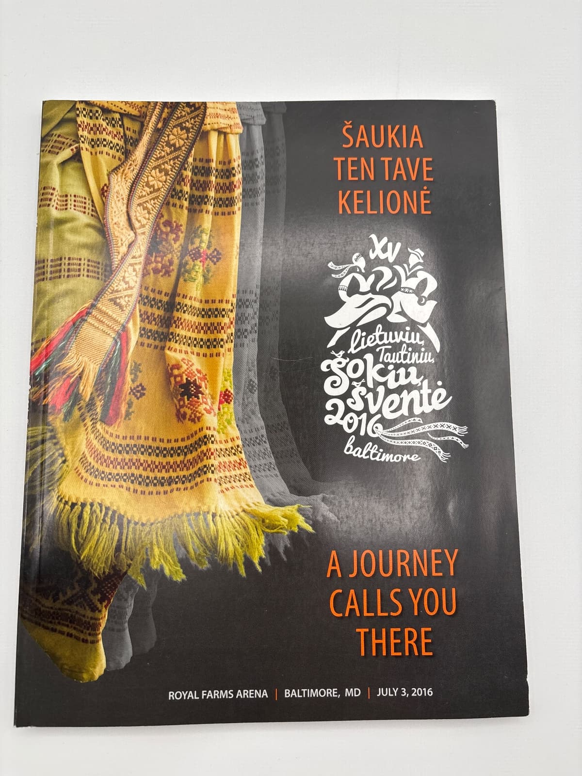 Šaukia Ten Tave Kelionė / A Journey Calls You There: XV Lietuvių Tautinių Šokių Šventė / XV Lithuanian Folk Dance Festival