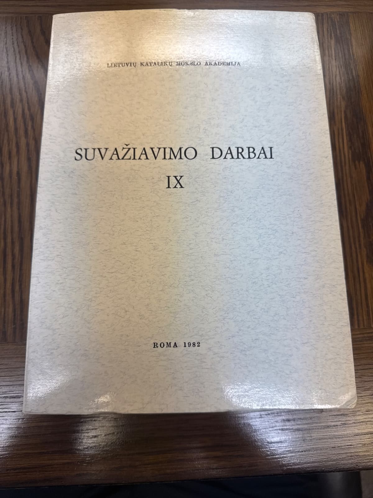 Lietuvių Katalikų Mokslo Akademijos Suvažiavimo Darbai IX