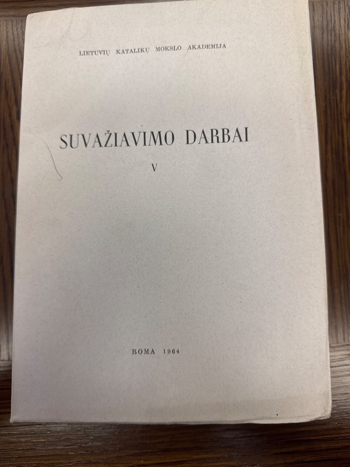 Suvažiavimo Darbai V / Istorinė Krikščionių Atsakomybė